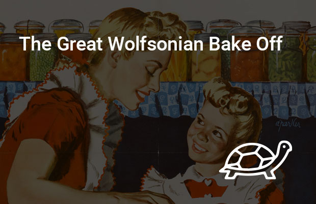 The Great Wolfsonian Bake Off